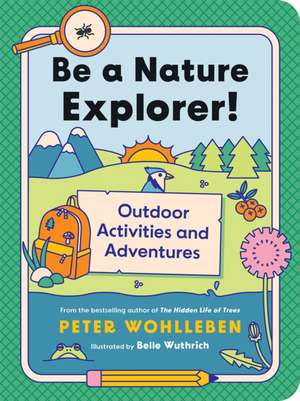 Be a Nature Explorer! de Peter Wohlleben