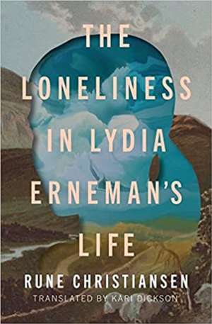 The Loneliness in Lydia Erneman's Life de Rune Christiansen