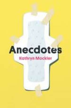 Anecdotes de Kathryn Mockler