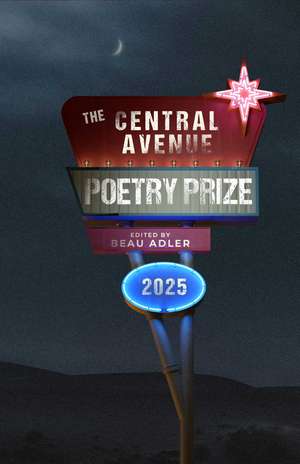 The Central Avenue Poetry Prize 2025 de Beau Adler