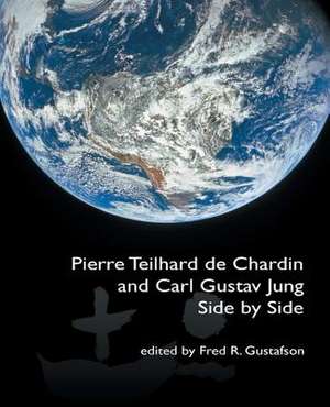 Pierre Teilhard de Chardin and Carl Gustav Jung de Fred Gustafson