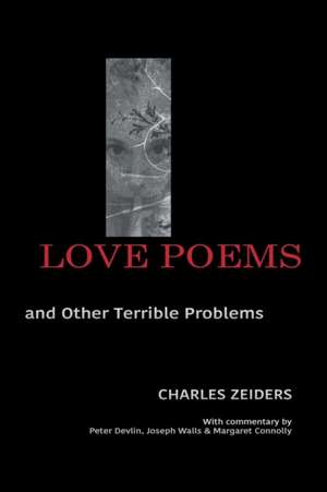 Love Poems and Other Terrible Problems de Charles Zeiders