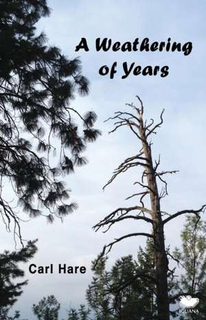 A Weathering of Years de Carl Hare