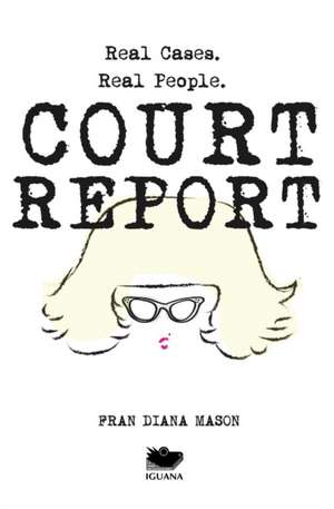 Court Report: Volume I de Fran Diana Mason