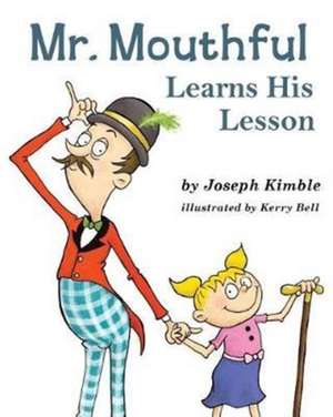 Mr. Mouthful Learns His Lesson de Joseph Kimble