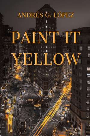 Paint It Yellow de Andrés G López