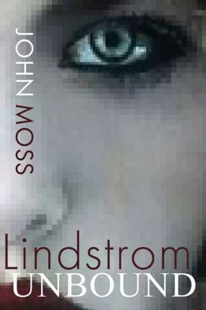 Lindstrom Unbound de John Moss