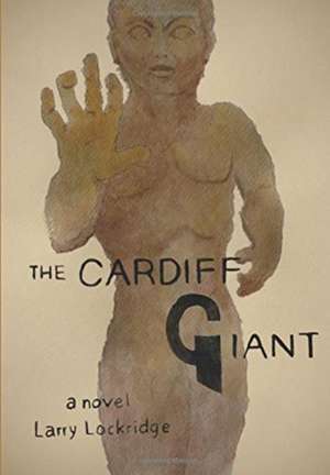 The Cardiff Giant de Larry Lockridge