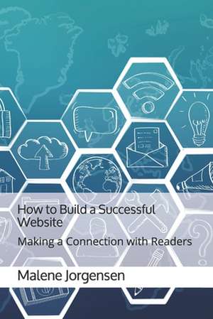 How to Build a Successful Website de Malene Jorgensen