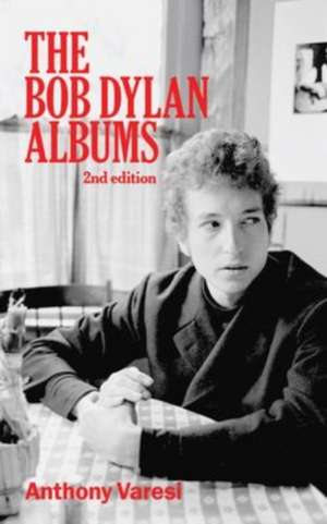 The Bob Dylan Albums de Anthony Varesi