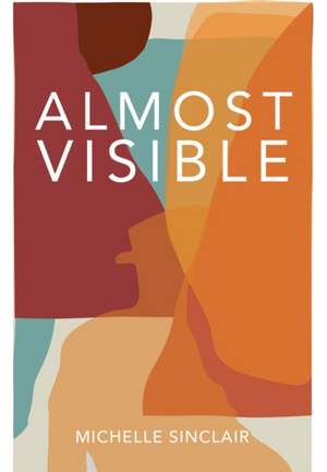 Almost Visible de Michelle Sinclair