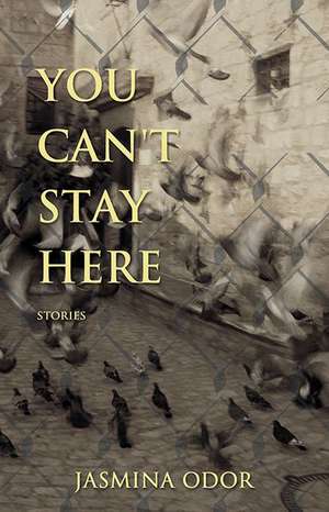 You Can't Stay Here de Jasmina Odor