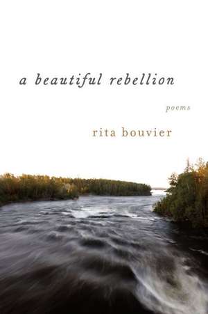 A Beautiful Rebellion de Rita Bouvier