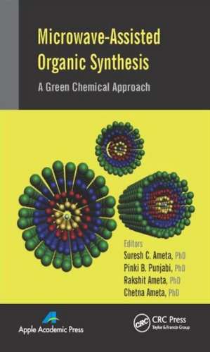 Microwave-Assisted Organic Synthesis: A Green Chemical Approach de Suresh C. Ameta