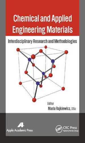 Chemical and Applied Engineering Materials: Interdisciplinary Research and Methodologies de Maria Rajkiewicz