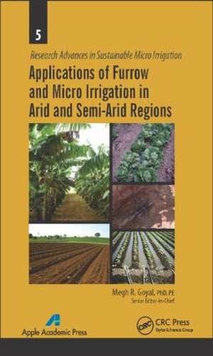 Applications of Furrow and Micro Irrigation in Arid and Semi-Arid Regions de Megh R. Goyal