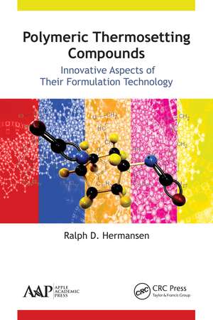 Polymeric Thermosetting Compounds: Innovative Aspects of Their Formulation Technology de Ralph D. Hermansen