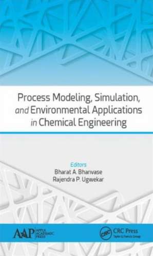 Process Modeling, Simulation, and Environmental Applications in Chemical Engineering de Bharat A. Bhanvase
