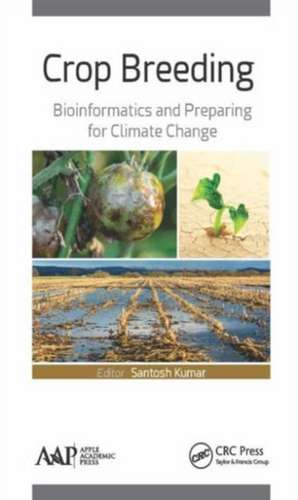 Crop Breeding: Bioinformatics and Preparing for Climate Change de Santosh Kumar