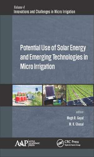 Potential Use of Solar Energy and Emerging Technologies in Micro Irrigation de Megh R. Goyal