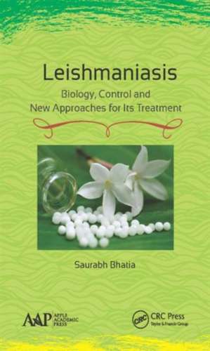 Leishmaniasis: Biology, Control and New Approaches for Its Treatment de Saurabh Bhatia