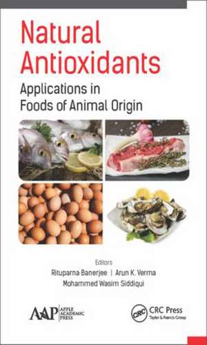 Natural Antioxidants: Applications in Foods of Animal Origin de Rituparna Banerjee