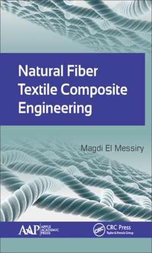 Natural Fiber Textile Composite Engineering de Magdi El Messiry