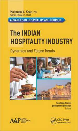 The Indian Hospitality Industry: Dynamics and Future Trends de Sandeep Munjal