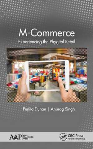 M-Commerce: Experiencing the Phygital Retail de Punita Duhan