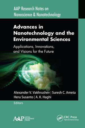 Advances in Nanotechnology and the Environmental Sciences: Applications, Innovations, and Visions for the Future de Alexander V. Vakhrushev