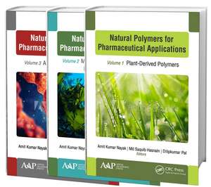 Natural Polymers for Pharmaceutical Applications, 3-volume set: Volume 1: Plant-Derived Polymers, Volume 2: Marine- and Microbiologically Derived Polymers, and Volume 3: Animal-Derived Polymers de Amit Kumar Nayak