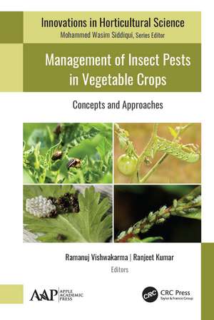 Management of Insect Pests in Vegetable Crops: Concepts and Approaches de Ramanuj Vishwakarma