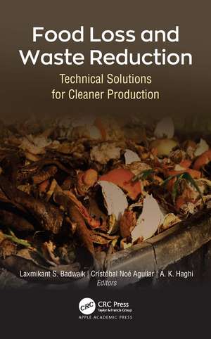 Food Loss and Waste Reduction: Technical Solutions for Cleaner Production de Laxmikant S. Badwaik