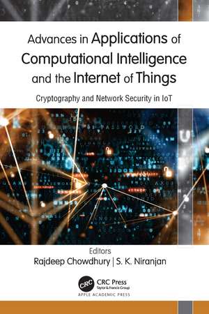 Advances in Applications of Computational Intelligence and the Internet of Things: Cryptography and Network Security in IoT de Rajdeep Chowdhury