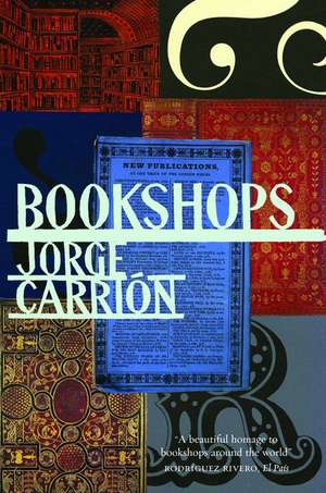 Bookshops: A Cultural History de Jorge Carrión