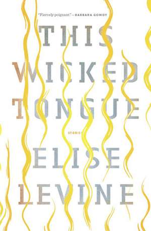 This Wicked Tongue de Elise Levine