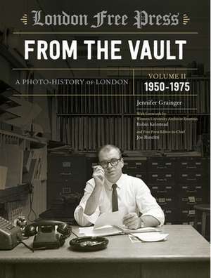 London Free Press: From the Vault, Vol 2: A Photo-History of London de Jennifer Grainger