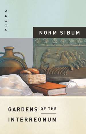 Gardens of the Interregnum de Norm Sibum