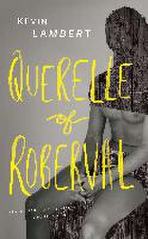 Querelle of Roberval de Kevin Lambert