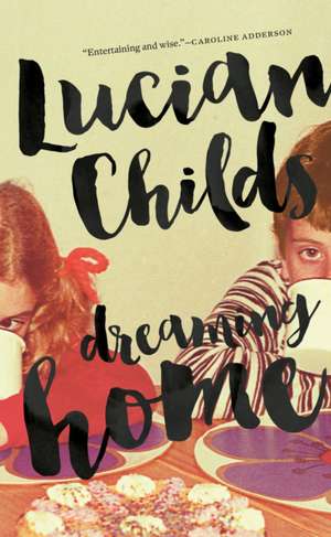 Dreaming Home de Lucian Childs