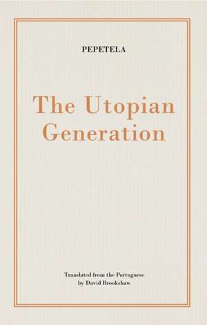 The Utopian Generation de Pepetela