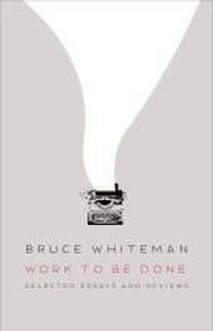 Work to Be Done de Bruce Whiteman