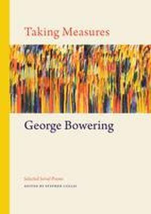 Taking Measures de George Bowering