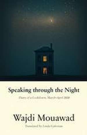 Speaking through the Night de Wajdi Mouawad