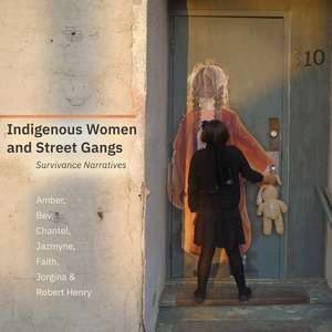 Indigenous Women and Street Gangs: Survivance Narratives de Amber