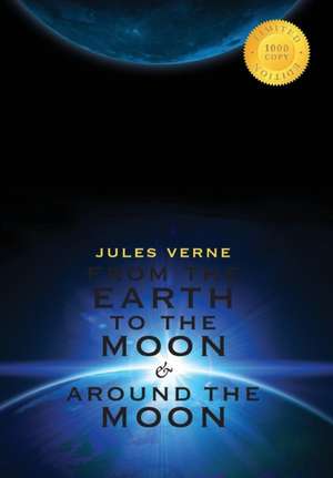 From the Earth to the Moon & Around the Moon (2 Books in 1) (1000 Copy Limited Edition) de Jules Verne