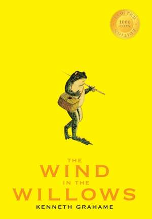 The Wind in the Willows (1000 Copy Limited Edition) de Kenneth Grahame