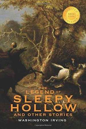 The Legend of Sleepy Hollow and Other Stories (1000 Copy Limited Edition) de Washington Irving