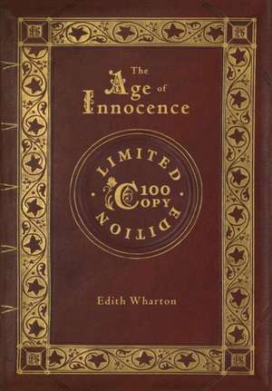 The Age of Innocence (100 Copy Limited Edition) de Edith Wharton