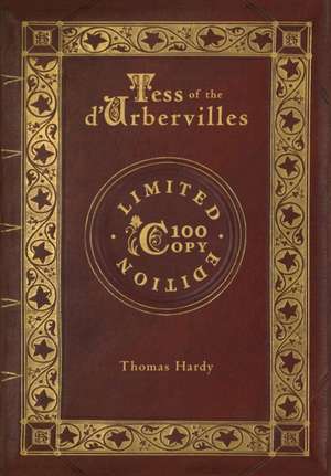 Tess of the d'Urbervilles (100 Copy Limited Edition) de Thomas Hardy